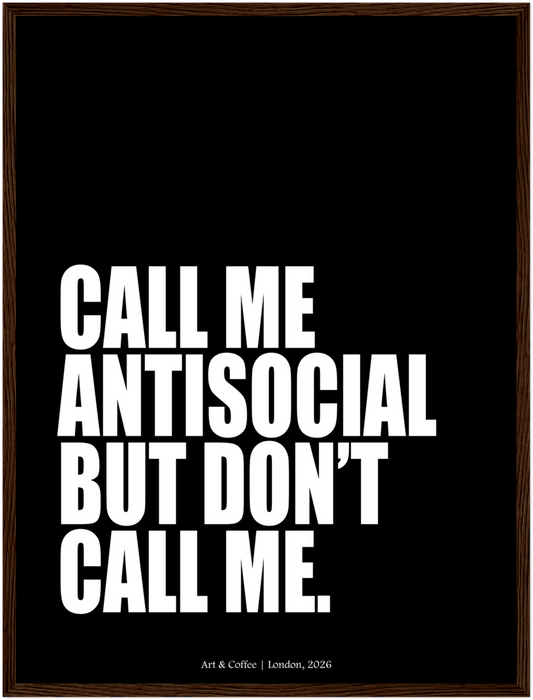 Call Me Antisocial | Minimalist Typography Art Print - Bold Quote Poster